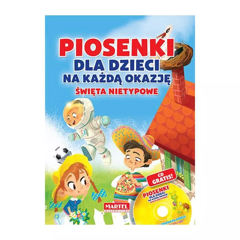 PIOSENKI DLA DZIECI NA KAŻDĄ OKAZJĘ. ŚWIĘTA NIETYPOWE + CD - Martel