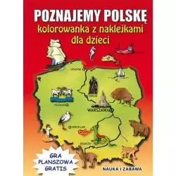 POZNAJEMY POLSKĘ. KOLOROWANKA Z NAKLEJKAMI DLA DZIECI GRA PLANSZOWA GRATIS Beata Guzowska - Literat