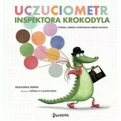 UCZUCIOMETR INSPEKTORA KROKODYLA POZNAJ ZMIERZ I KONTROLUJ SWOJE UCZUCIA Susanna Isern - Dwukropek