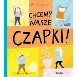 CHCEMY NASZE CZAPKI Eva Lindstrom - Zakamarki