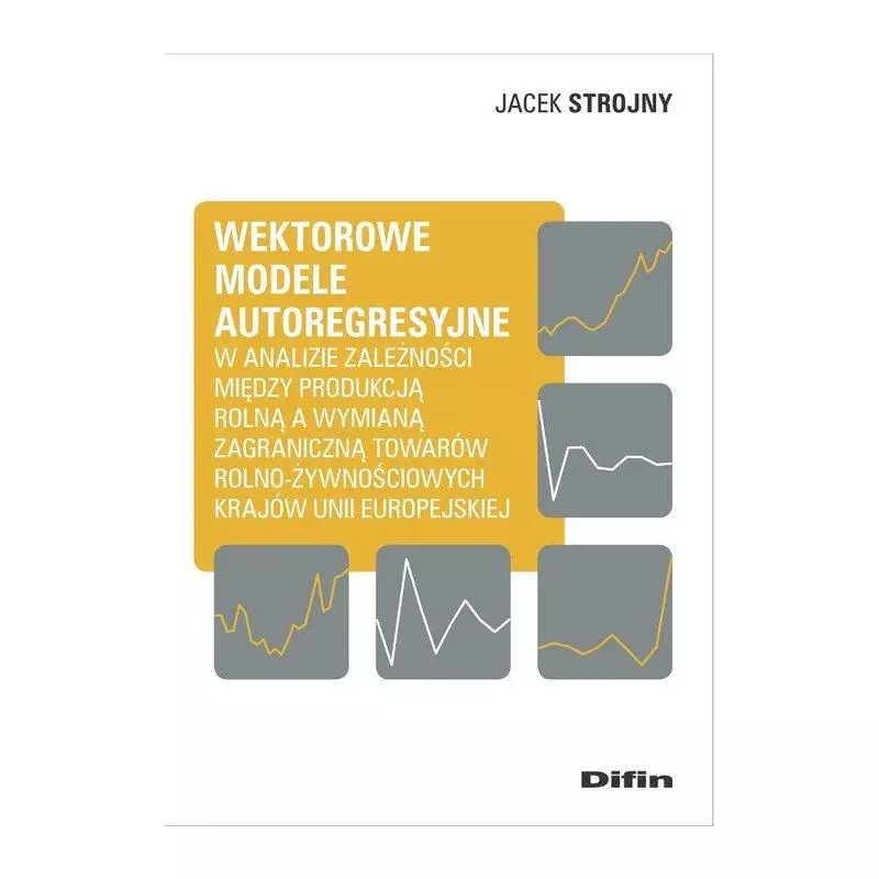 WEKTOROWE MODELE AUTOREGRESYJNE Jacek Strojny - Difin