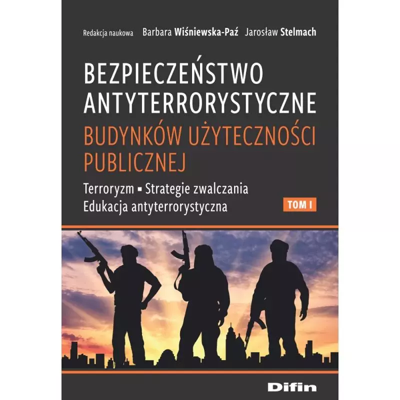 BEZPIECZEŃSTWO ANTYTERRORYSTYCZNE BUDYNKÓW UŻYTECZNOŚCI PUBLICZNEJ 1 Barbara Wiśniewska-Paź - Difin