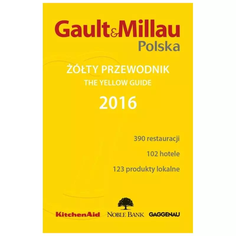 ŻÓŁTY PRZEWODNIK 2016 - Gault&Millau Polska