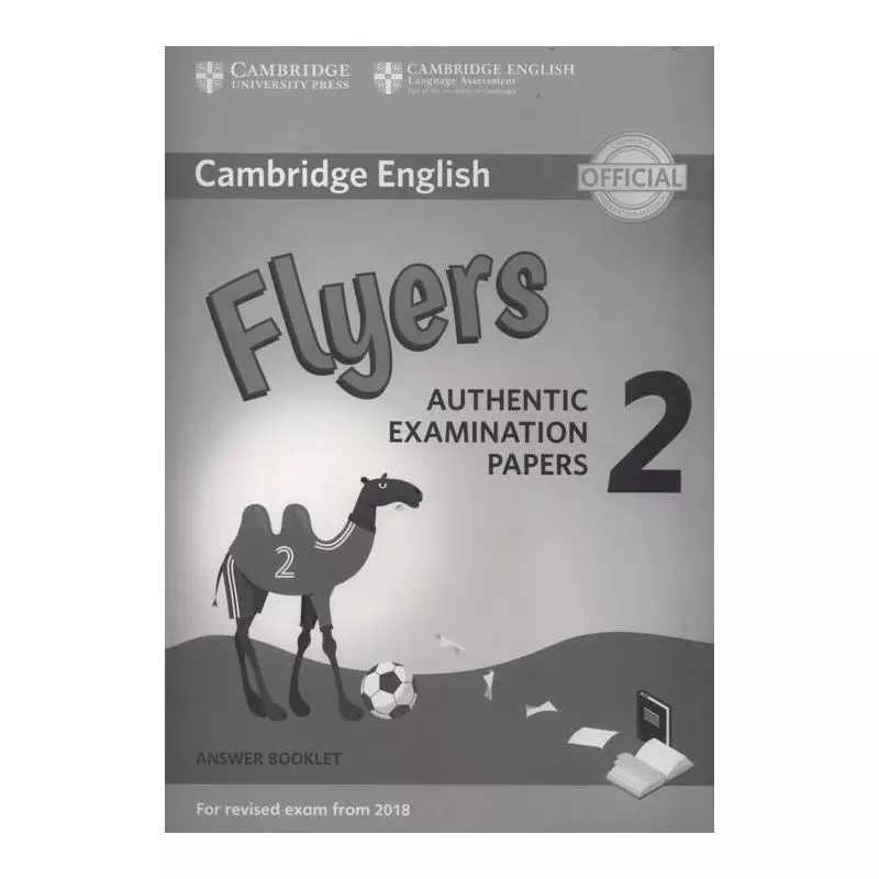 CAMBRIDGE ENGLISH FLYERS AUTHENTIC EXAMINATION PAPERS 2 - Cambridge University Press