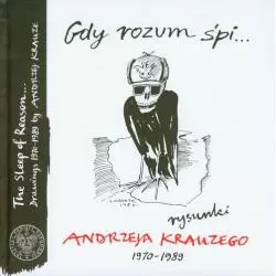 GDY ROZUM ŚPI THE SLEEP OF REASON RYSUNKI ANDRZEJA KRAUZEGO 1970-1989 - IPN