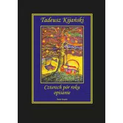 CZTERECH PÓR ROKU OPISANIE Tadeusz Kijański - Świat Książki