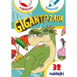 GIGANTOZAUR NAKLEJAM, KOLORUJĘ - Olesiejuk