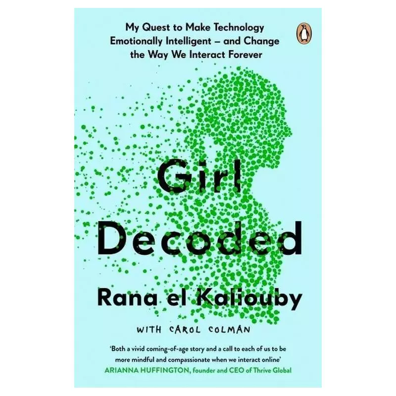 GIRL DECODED Rana el Kaliouby, Carol Colman - Penguin Books