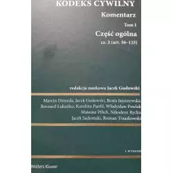 KODEKS CYWILNY KOMENTARZ 1 CZĘŚĆ OGÓLNA 2 (ART. 56-125) Jacek Gudowski - Wolters Kluwer