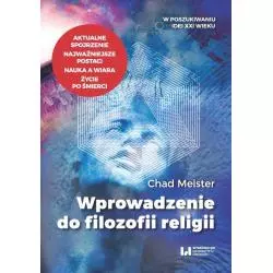 WPROWADZENIE DO FILOZOFII RELIGII Chad Meister - Wydawnictwo Uniwersytetu Łódzkiego