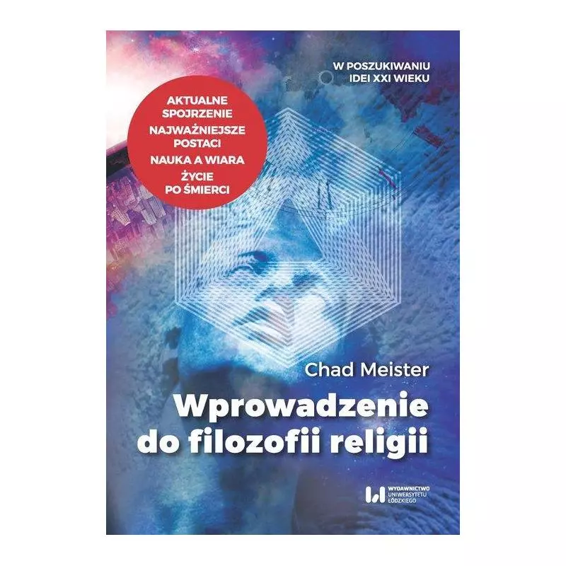 WPROWADZENIE DO FILOZOFII RELIGII Chad Meister - Wydawnictwo Uniwersytetu Łódzkiego