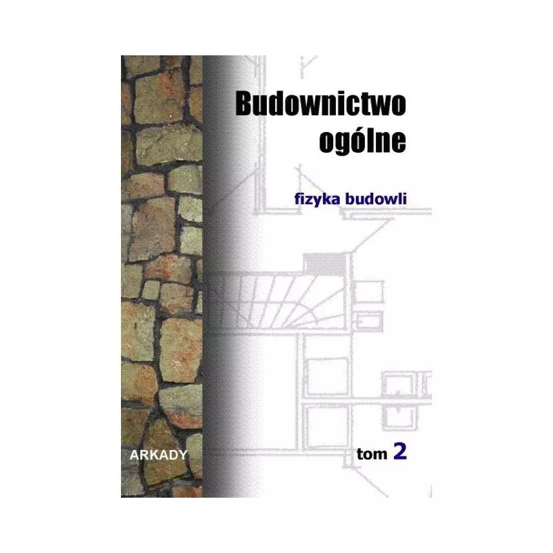 BUDOWNICTWO OGÓLNE. FIZYKA BUDOWLI 2 PODRĘCZNIK Piotr Klemma - Arkady