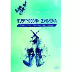 NIEWYGODNA ZAGADKA. TWÓRCZOŚĆ JANUSZA NASFETERA Paweł Jaskulski - Elipsa