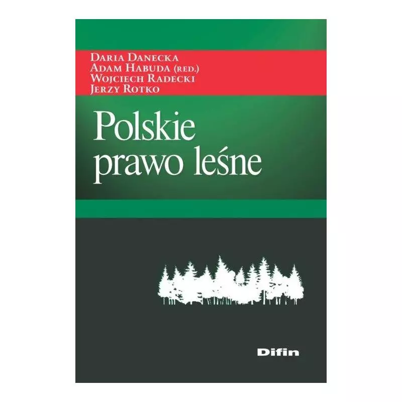 POLSKIE PRAWO LEŚNE Wojciech Radecki, Jerzy Rotko, Daria Danecka - Difin