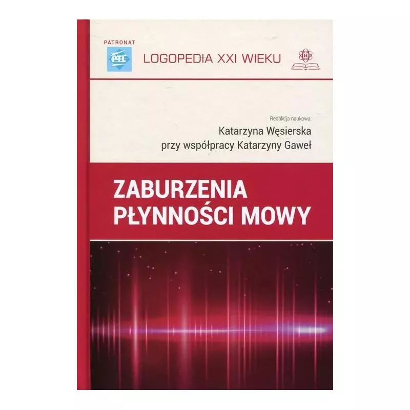 ZABURZENIA PŁYNNOŚCI MOWY Katarzyna Węsierska, Katarzyna Gaweł - Harmonia