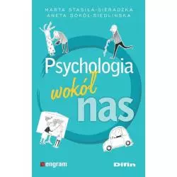 PSYCHOLOGIA WOKÓŁ NAS Marta Stasiła-Sieradzka - Difin