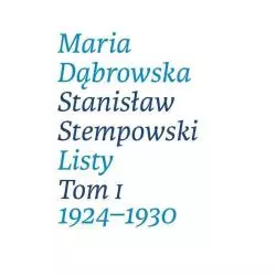 MARIA DĄBROWSKA STANISŁAW STEMPOWSKI LISTY 1 1924-1930 - Instytut Badań Literackich PAN