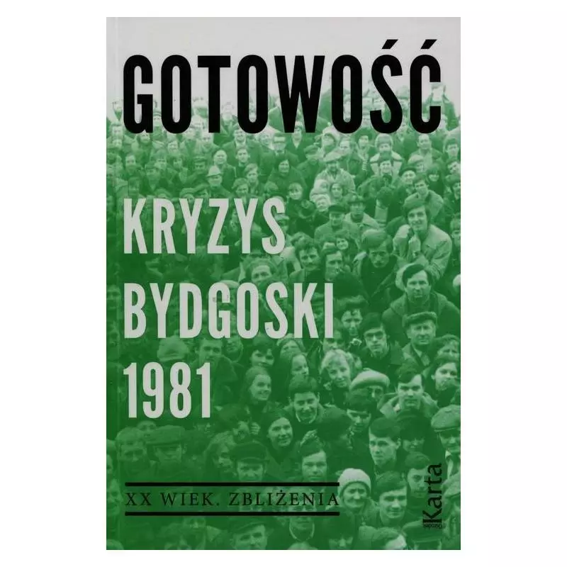 GOTOWOŚĆ KRYZYS BYDGOSKI 1981 Agnieszka Dębska, Maciej Kowalczyk - Karta