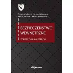 BEZPIECZEŃSTWO WEWNĘTRZNE. PODRĘCZNIK AKADEMICKI - Adam Marszałek