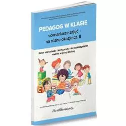 PEDAGOG W KLASIE SCENARIUSZE ZAJĘĆ NA RÓŻNE OKAZJE CZ. II Małgorzata, Swędrowska - Wiedza i Praktyka