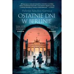 OSTATNIE DNI W BERLINIE Paloma Sánchez-Garnica - Filia