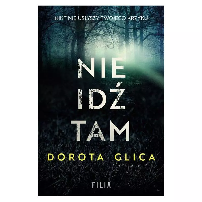 NIE IDŹ TAM Dorota Glica - Filia