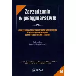 ZARZĄDZANIE W PIELĘGNIARSTWIE Anna Ksykiewicz-Dorota - Wydawnictwo Lekarskie PZWL