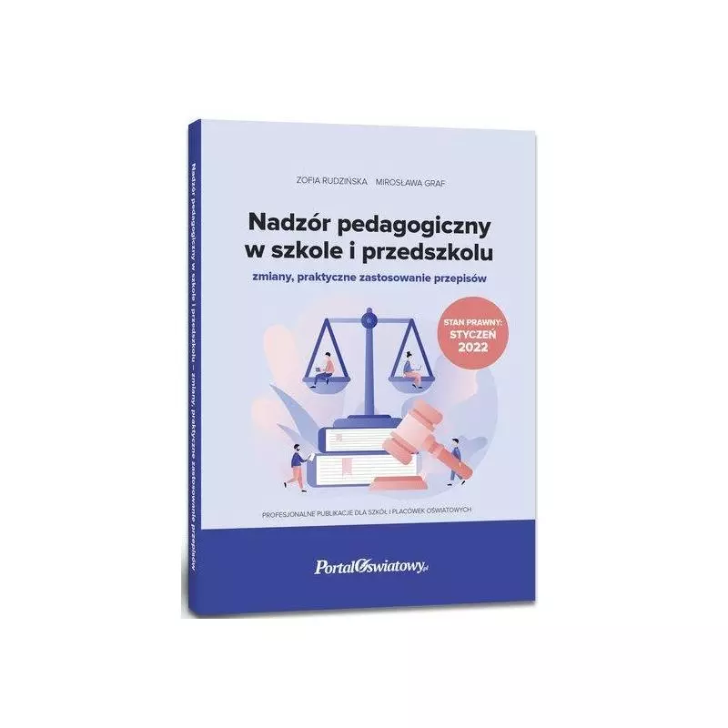 NADZÓR PEDAGOGICZNY W SZKOLE I PRZEDSZKOLU - ZMIANY, PRAKTYCZNE ZASTOSOWANIE PRZEPISÓW Zofia Rudzińska - Wiedza i Praktyka