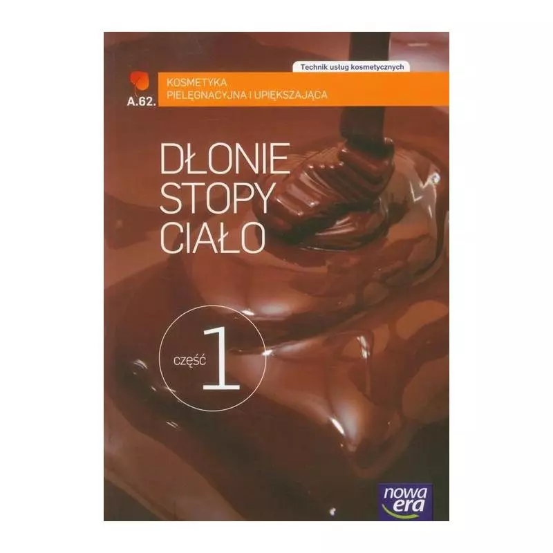DŁONIE, STOPY, CIAŁO 1. KOSMETYKA PIELEGNACYJNA I UPIEKSZAJĄCA PODRĘCZNIK Barbara Drygas - Nowa Era DŁONIE, STOPY, CIAŁO 1. KOSMETYKA PIELEGNACYJNA I UPIEKSZAJĄCA PODRĘCZNIK Barbara Drygas - Nowa Era