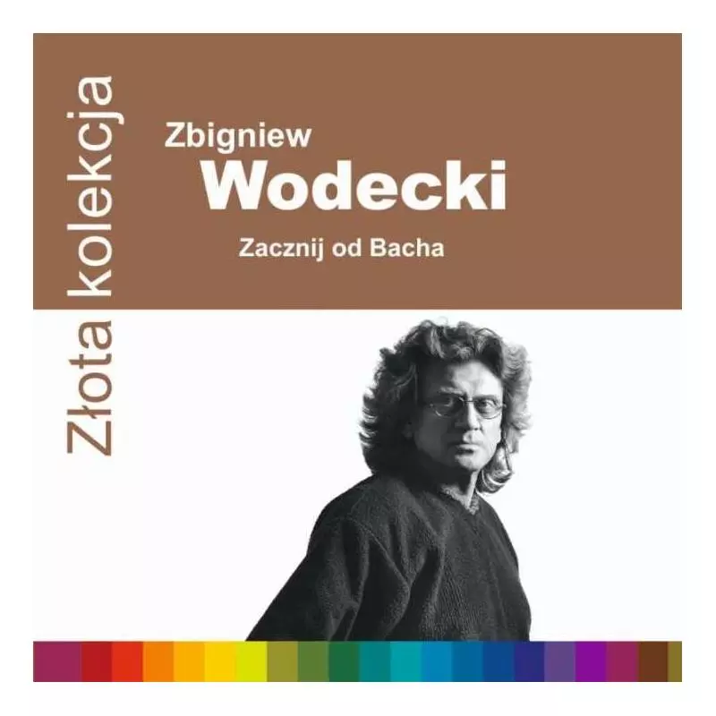 ZBIGNIEW WODECKI ZACZNIJ OD BACHA ZŁOTA KOLEKCJA CD - Warner Music Poland