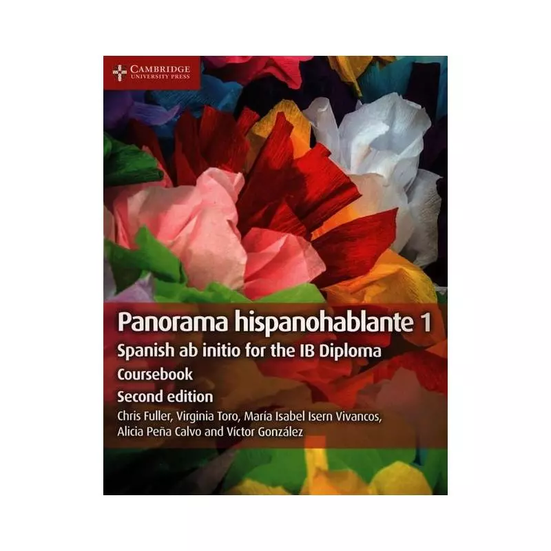 PANORAMA HISPANOHABLANTE 1 SPANISH AB INITIO FOR THE IB DIPLOMA. COURSEBOOK - Cambridge University Press