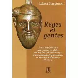 REGES ET GENTES Robert Kasperski - Instytut Historii PAN
