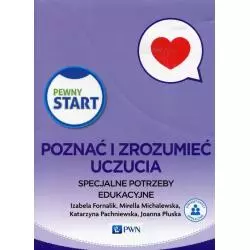 PEWNY START POZNAĆ I ZROZUMIEĆ UCZUCIA SPECJALNE POTRZEBY EDUKACYJNE PAKIET Izabela Fornalik - PWN