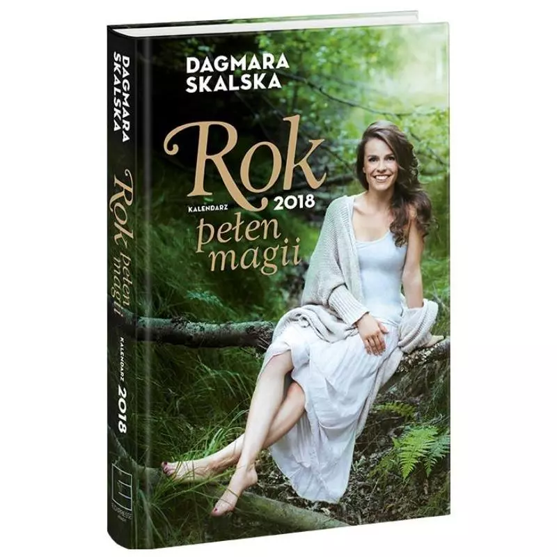 ROCZNIK 2018 ROK PEŁEN MAGII Dagmara Skalska - Edipresse