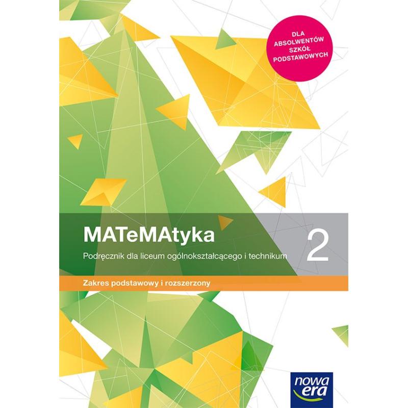MATEMATYKA 2. PODRĘCZNIK DLA LICEÓW I TECHNIKÓW. ZAKRES PODSTAWOWY I ROZSZERZONY