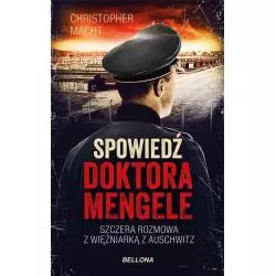 SPOWIEDŹ DOKTORA MENGELE Christopher Macht - Bellona