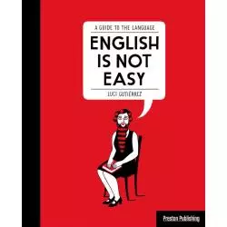 ENGLISH IS NOT EASY Luci Gutierrez - Preston Publishing