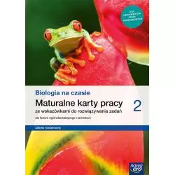 BIOLOGIA NA CZASIE 2 MATURALNE KARTY PRACY DLA LICEUM I TECHNIKUM ZAKRES ROZSZERZONY - Nowa Era