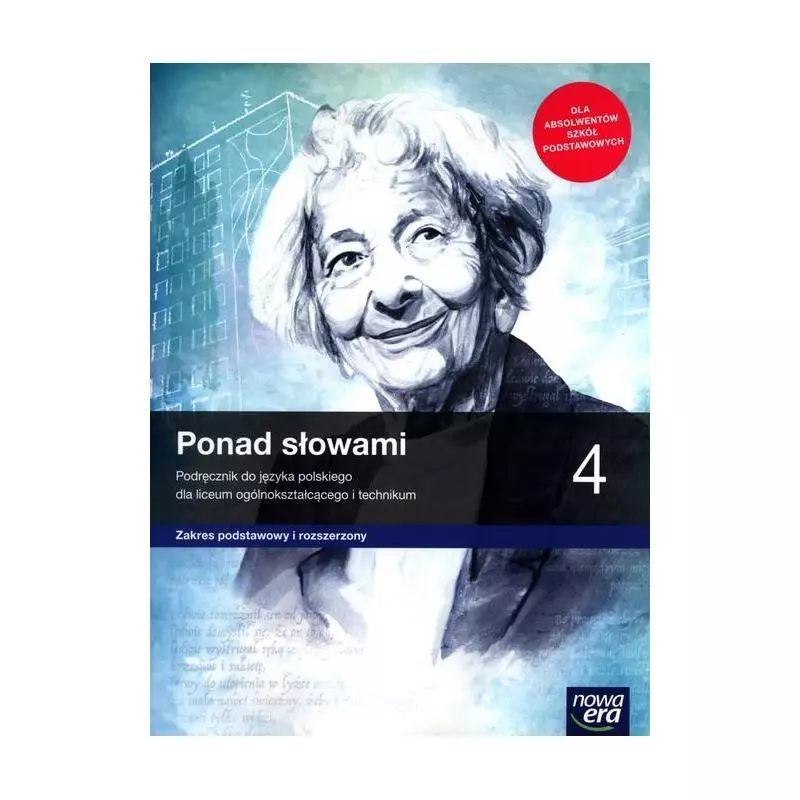 PONAD SŁOWAMI 4 PODRĘCZNIK ZAKRES PODSTAWOWY I ROZSZERZONY Joanna Kościerzyńska - Nowa Era
