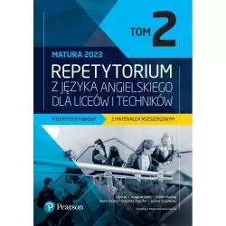 REPETYTORIUM Z JĘZYKA ANGIELSKIEGO 2 MATURA 2023 ZAKRES PODSTAWOWY Z MATERIAŁEM ROZSZERZONYM - Pearson