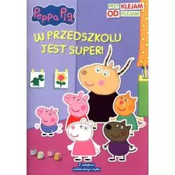 PEPPA PIG PRZYKLEJAM ODKLEJAM W PRZEDSZKOLU JEST SUPER! - Media Service Zawada