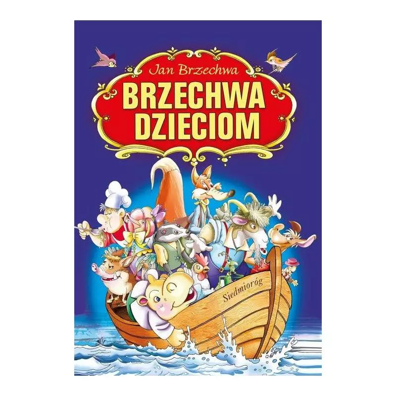 BRZECHWA DZIECIOM Jan Brzechwa - Siedmioróg