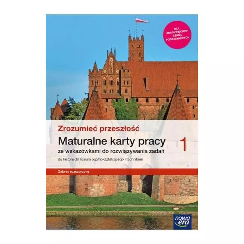 ZROZUMIEĆ PRZESZŁOŚĆ 1 MATURALNE KARTY PRACY ZAKRES ROZSZERZONY - Nowa Era