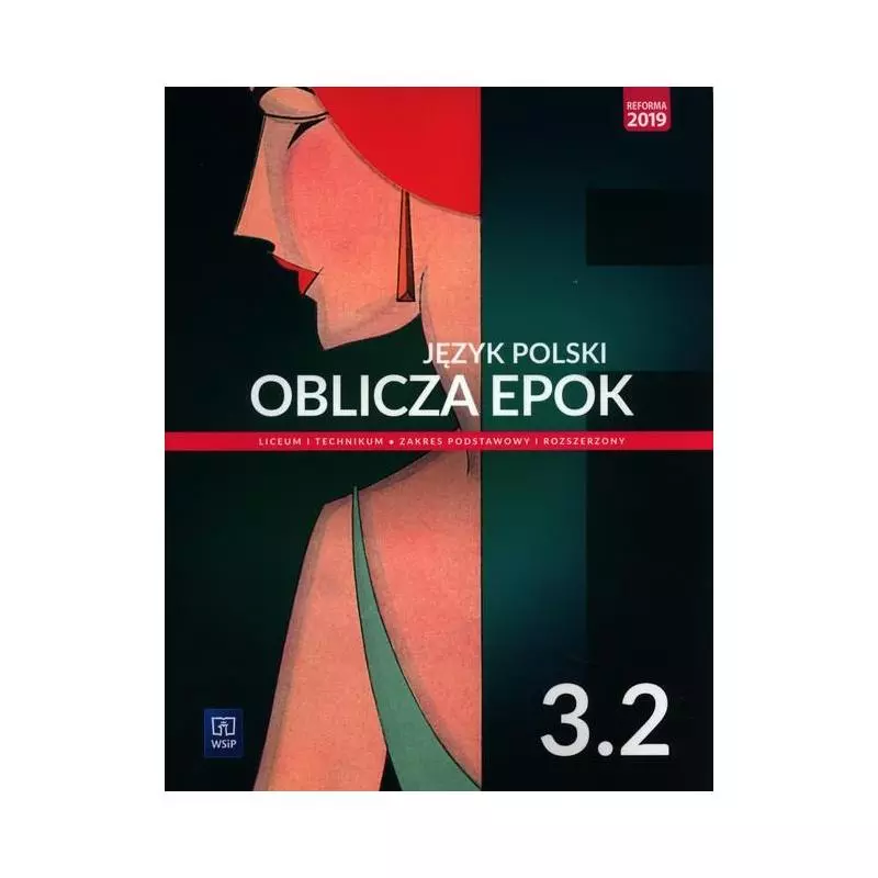 OBLICZA EPOK JĘZYK POLSKI PODRĘCZNIK 3.2 DLA LICEÓW I TECHNIKÓW ZAKRES PODSTAWOWY I ROZSZERZONY - WSiP