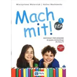 MACH MIT! NEU 1 MATERIAŁY ĆWICZENIOWE 4 SZKOŁA PODSTAWOWA Halina Wachowska, Mieczysława Materniak - PWN