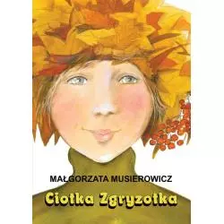 CIOTKA ZGRYZOTKA JEŻYCJADA Małgorzata Musierowicz - Akapit Press