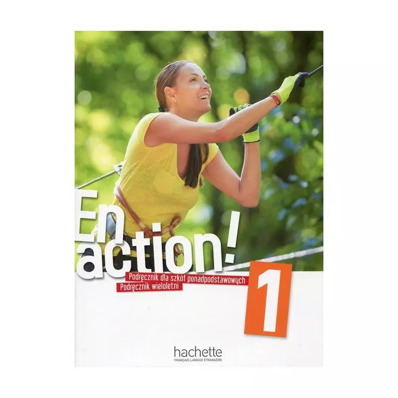 EN ACTION 1 JĘZYK FRANCUSKI PODRĘCZNIK WIELOLETNI Celine Himber, Fabienne Gallon - Hachette