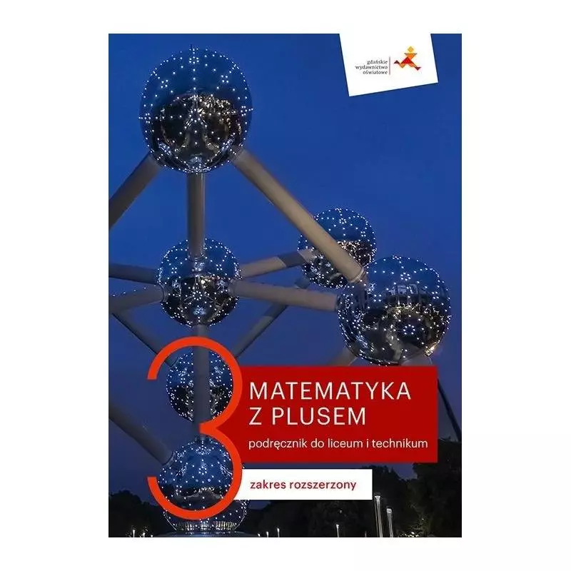 MATEMATYKA Z PLUSEM 3 PODRĘCZNIK ZAKRES ROZSZERZONY Jacek Lech, Małgorzata Dobrowolska, Marcin Karpiński - GWO MATEMATYKA Z PLUSEM 3 PODRĘCZNIK ZAKRES ROZSZERZONY Jacek Lech, Małgorzata Dobrowolska, Marcin Karpiński - GWO