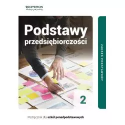 PODSTAWY PRZEDSIĘBIORCZOŚCI 2 PODRĘCZNIK ZAKRES PODSTAWOWY Jarosław Korba - Operon