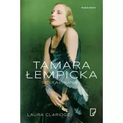 TAMARA ŁEMPICKA SZTUKA I SKANDAL Laura Claridge - Marginesy
